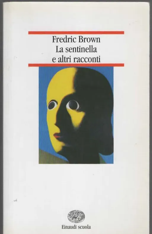 Le sentinelle e altri racconti – Fedric Brown (2004)
