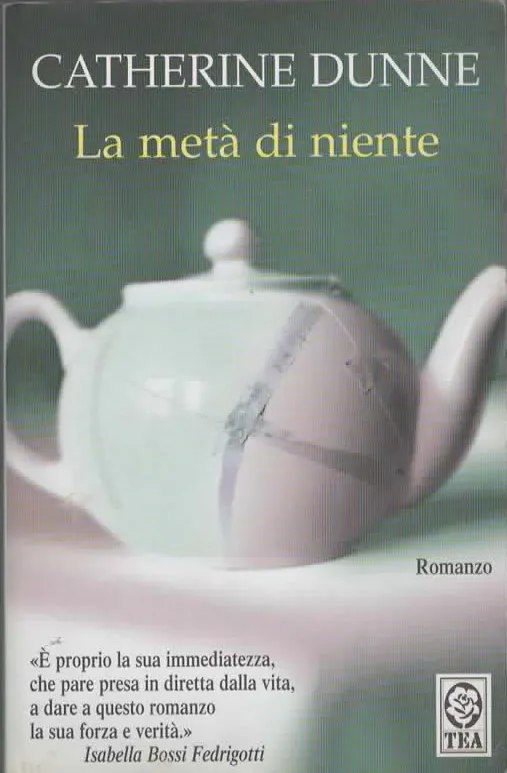 La metà di niente -  CATHERINE DUNNE