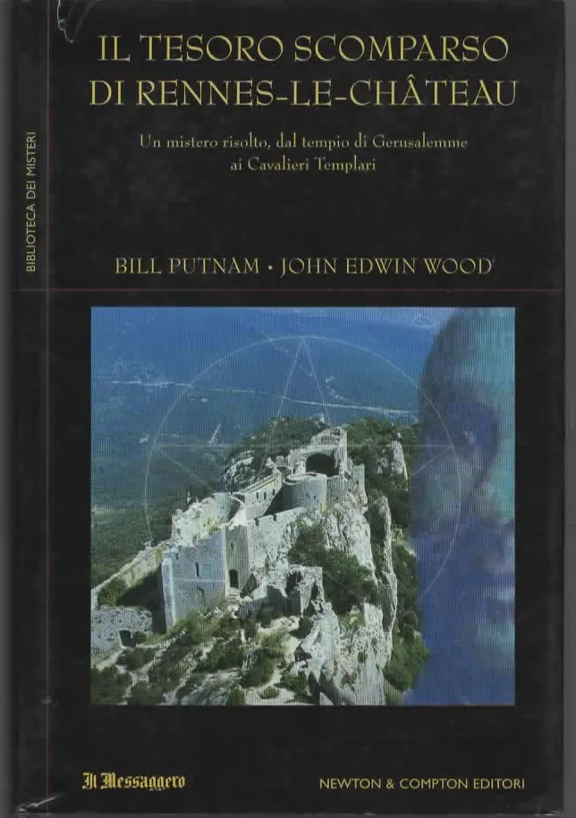 IL TESORO SCOMPARSO DI RENNES-LE-CHATEAU – BILL PUTNAM/JOHN EDWIN WOOD (2005)