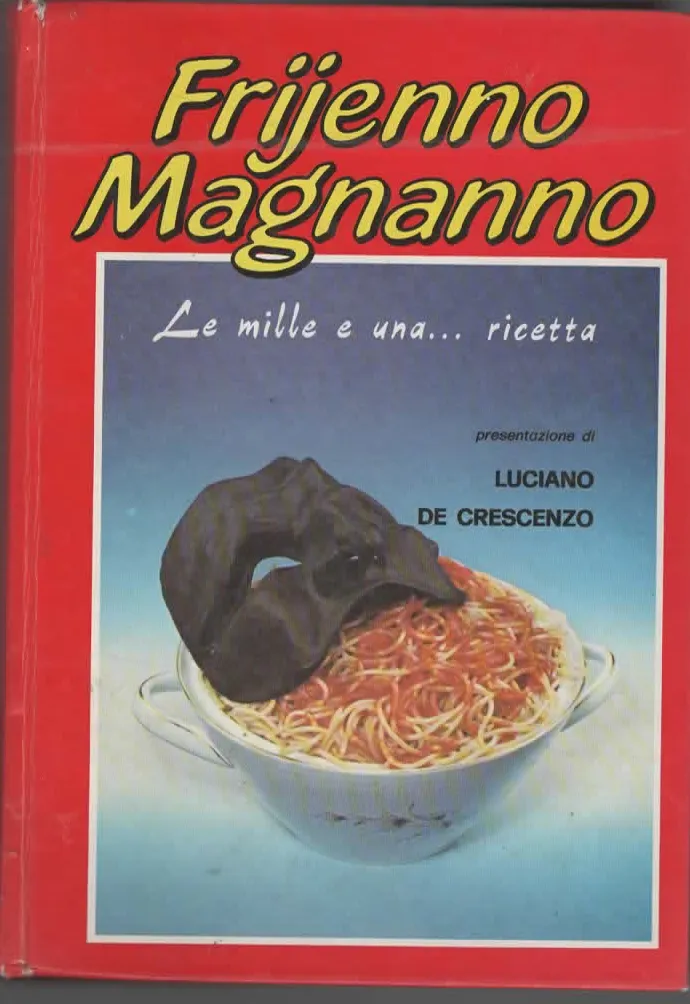 Frijenno Magnanno Ricette – LUCIANO DE CRESCENZO