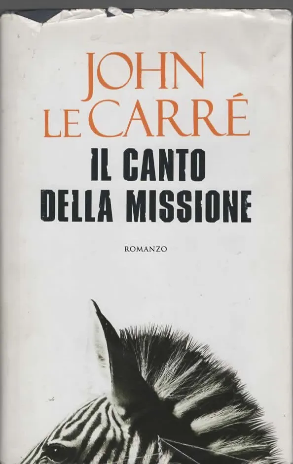 IL CANTO DELLA MISSIONE – JOHN LE CARRE’ (2007)