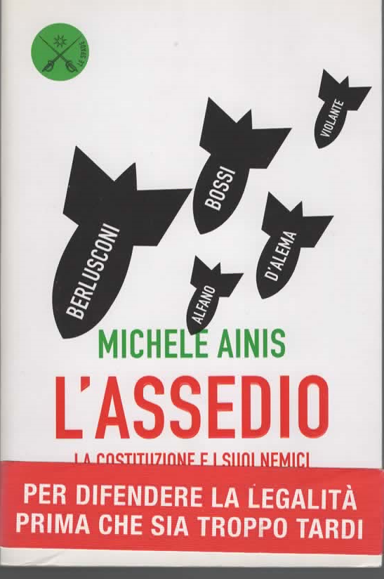L’ASSEDIO la costituzione e i suoi nemici – MICHELE AINIS (2011)