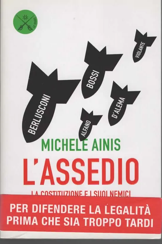L’ASSEDIO la costituzione e i suoi nemici – MICHELE AINIS (2011)