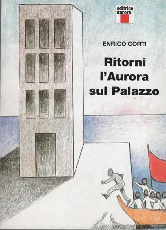 RITORNI L’AURORA SUL PALAZZO – ENRICO CORTI (2020)