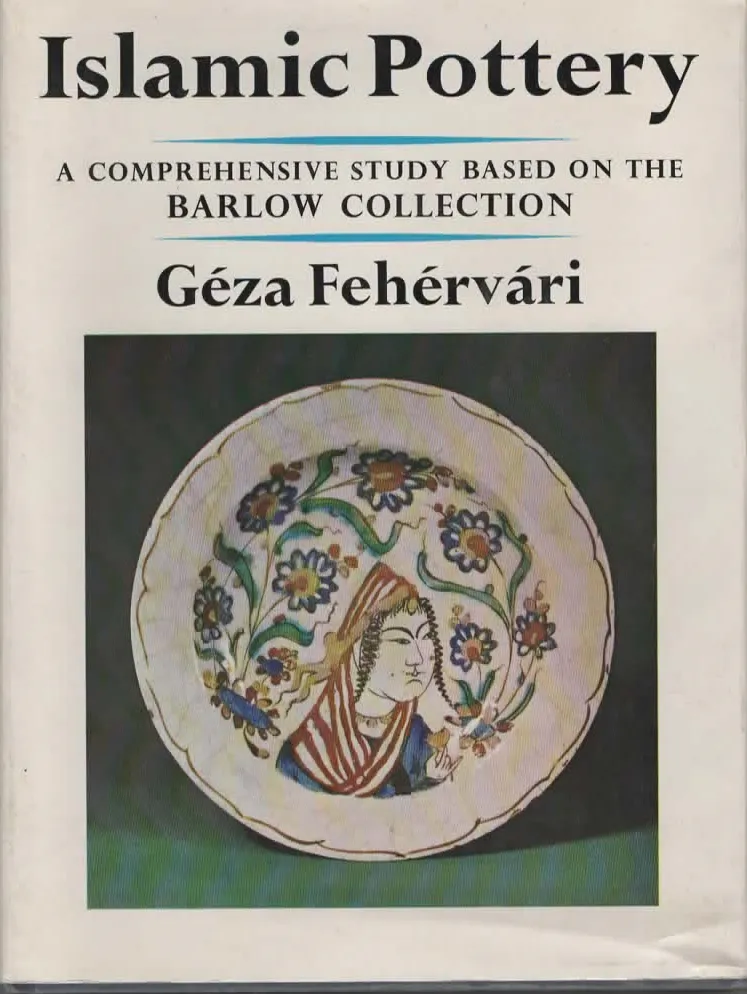 Géza Fehérvari – Islamic Pottery (1973)