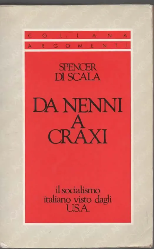 DA NENNI A CRAXI – SPENCER DI SCALA (1991)