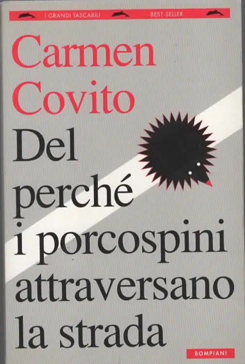 Del perché i porcospini attraversano la strada – Carmen Covito (1997)