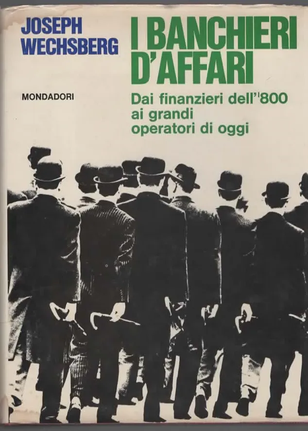 I BANCHIERI D’AFFARI – JOSEPH WECHSBERG (1968)