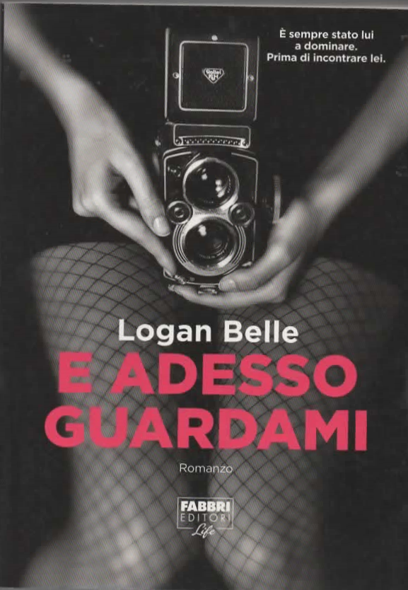 E ADESSO GUARDAMI – Logan Belle (2013)