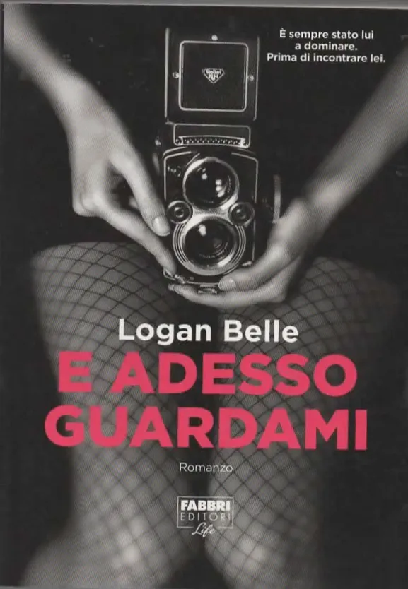 E ADESSO GUARDAMI – Logan Belle (2013)