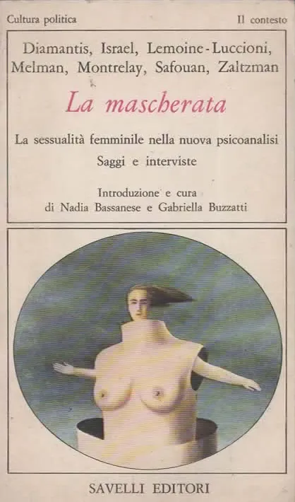 La mascherata – la sensualità femminile nella nuova psicoanalisi – Savelli Editori (1980)