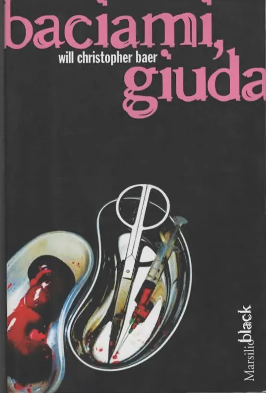 baciami giuda – Will Christopher Baer (2009)