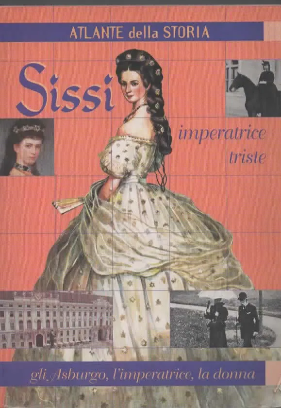 SISSI imperatrice triste – ATLANTE della STORIA (1999)