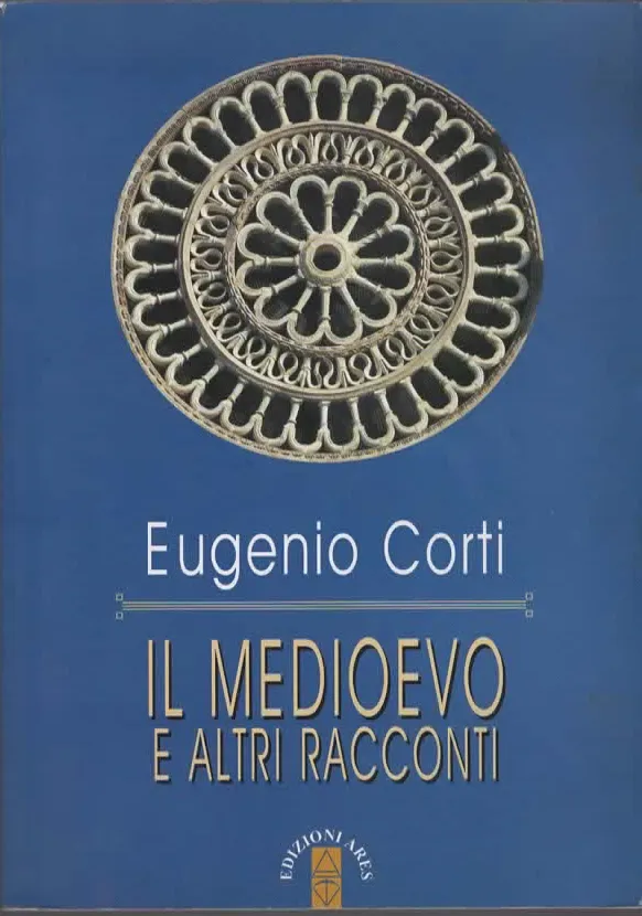 IL MEDIOEVO E ALTRI RACCONTI – Eugenio Corti (2008)