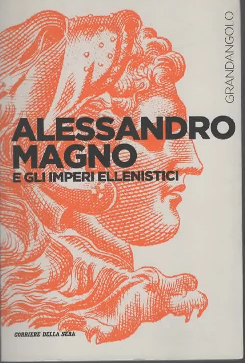 ALESSANDRO MAGNO E GLI IMPERI ELLENISTICI (2015)