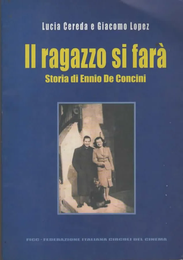Il ragazzo si farà storia di Ennio De Concini – Lucia Cereda e Giacomo Lopez
