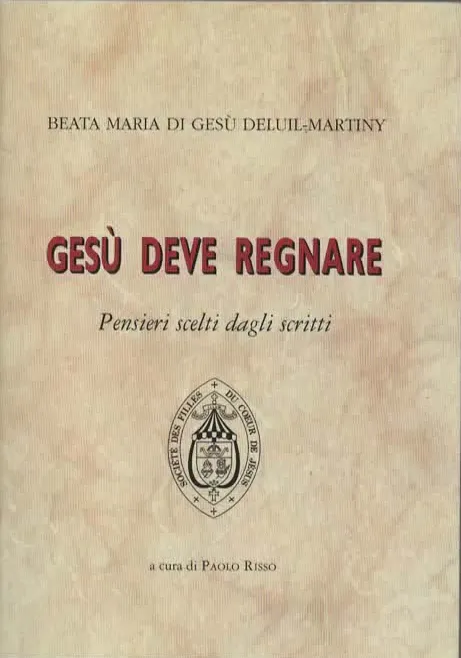 Gesù deve regnare – Beata Maria si Gesù Deluil-Martiny