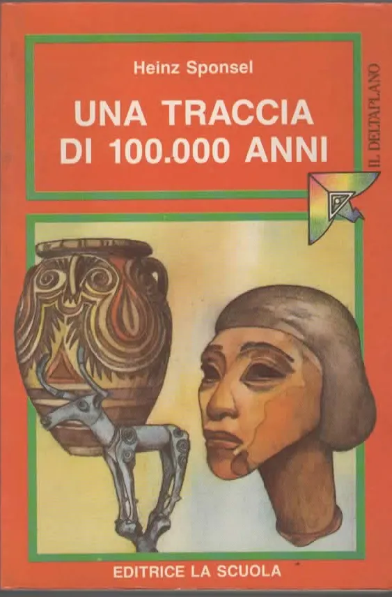 UNA TRACCIA DI 100.000 ANNI – Heinz Sponsel