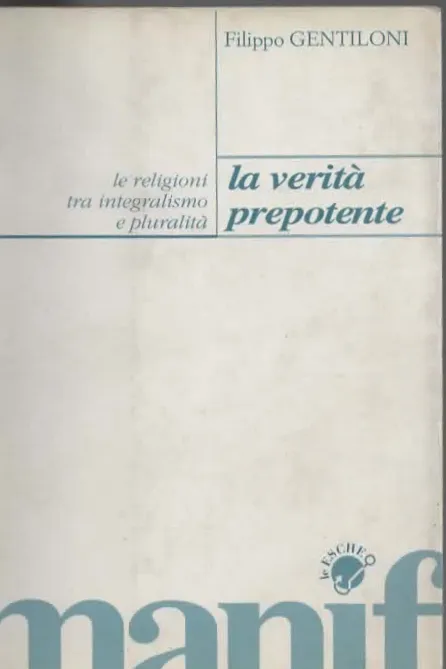 La verità prepotente – Filippo GENTILONI (1995)