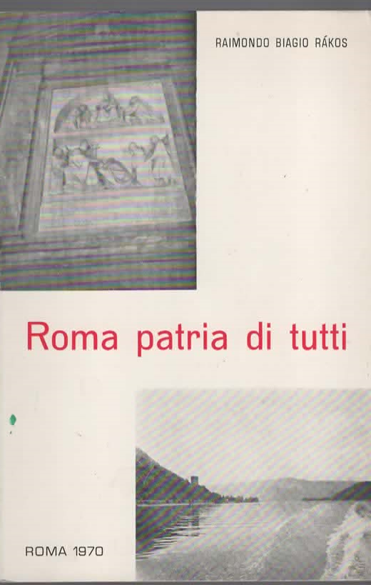 Roma patria di tutti – RAIMONDO BIAGIO RAKOS