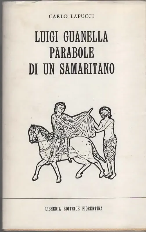 LUIGI GUANELLA PARABOLE DI UN SAMARITANO – CARLO LAPUCCI (1986)