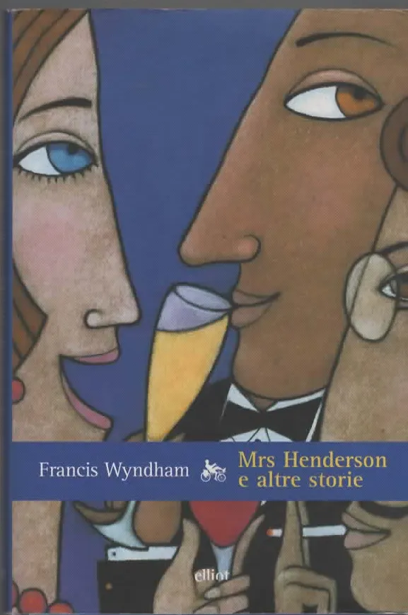 Mrs Henderson e altre storie – Francis Wyndham