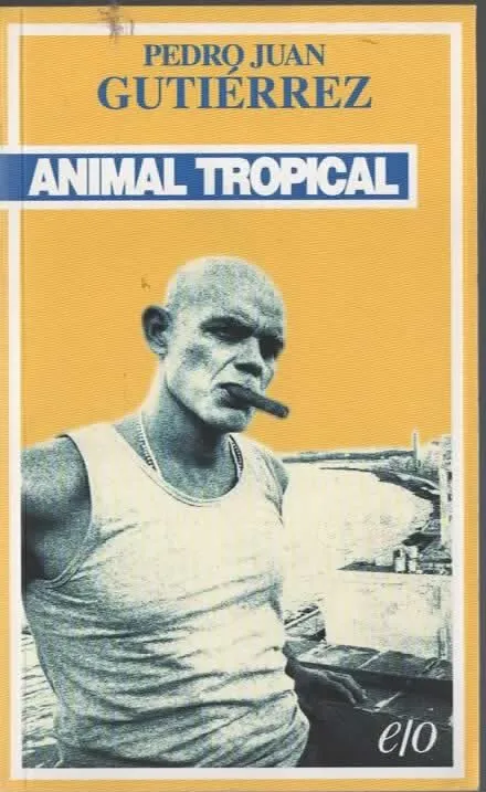 ANIMAL TROPICAL – PEDRO JUAN GUTIERREZ (2003)