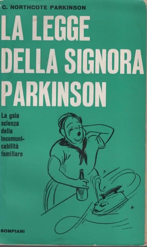 LA LEGGE DELLA SIGNORA PARKINSON – C. NORTHCOTE PARKINSON (1969)