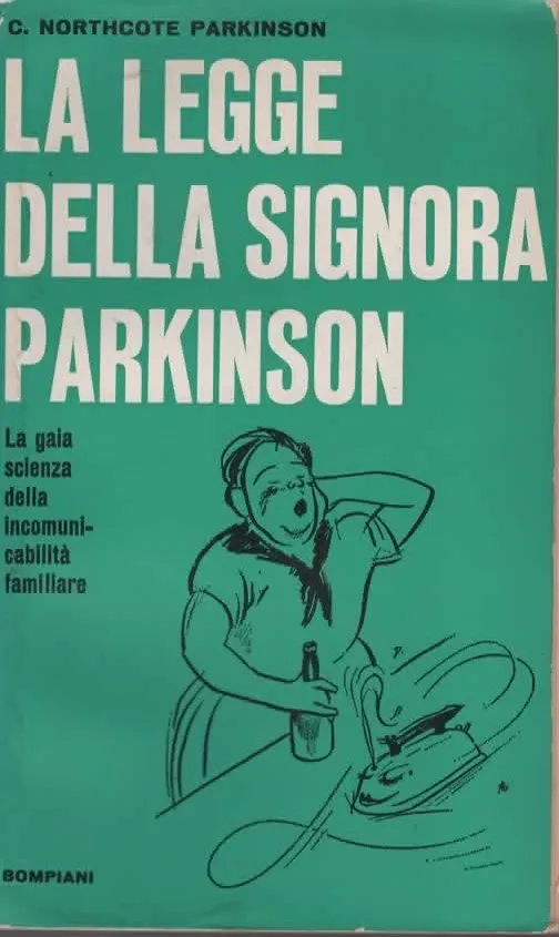 LA LEGGE DELLA SIGNORA PARKINSON – C. NORTHCOTE PARKINSON (1969)