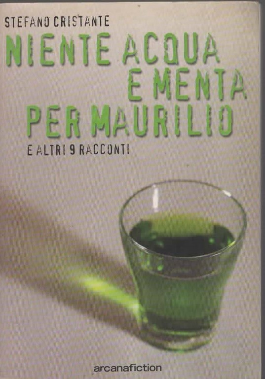 NIENTE ACQUA E MENTA PER MAURILIO – STEFANO CRISTANTE (2000)