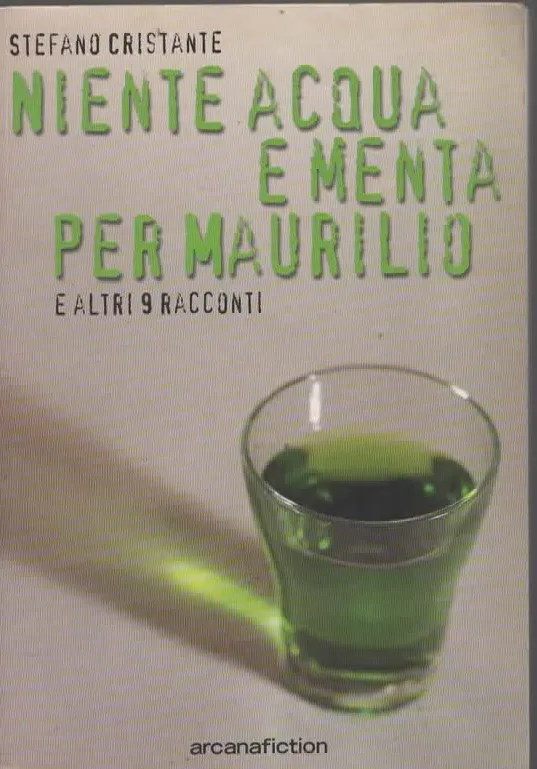 NIENTE ACQUA E MENTA PER MAURILIO – STEFANO CRISTANTE (2000)