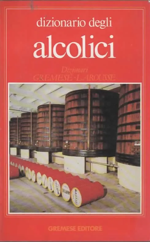Dizionario degli alcolici – GREMESE EDITORE