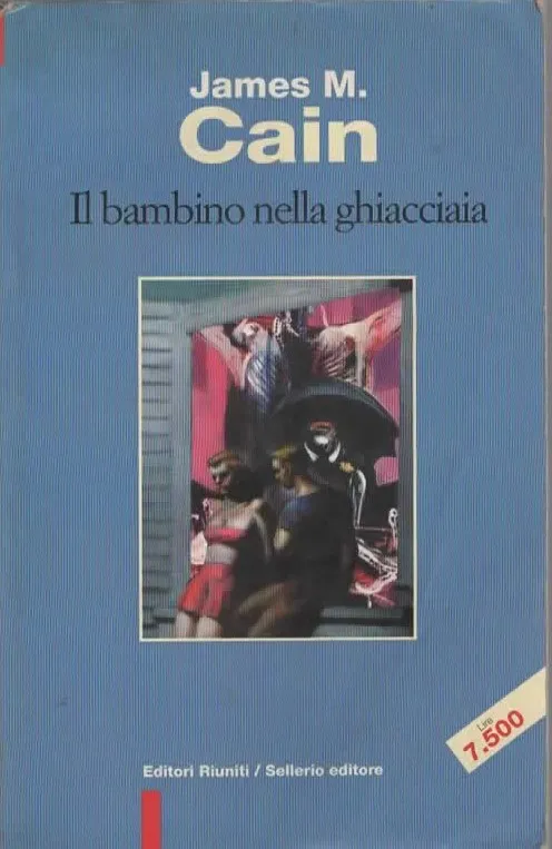 Il bambino nella ghiacciaia – James M. Cain (1997)