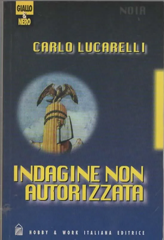 INDAGINE NON AUTORIZZATA – CARLO LUCARELLI