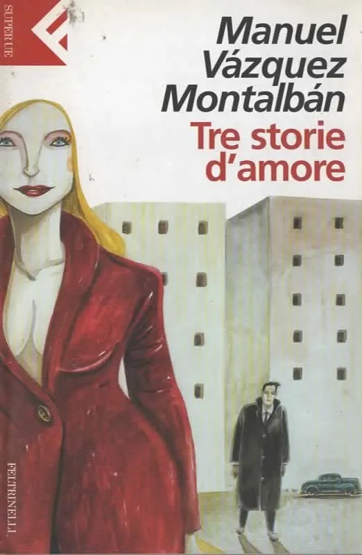 Tre storie d’amore – Manuel Vàzquez Montalbàn (2003)