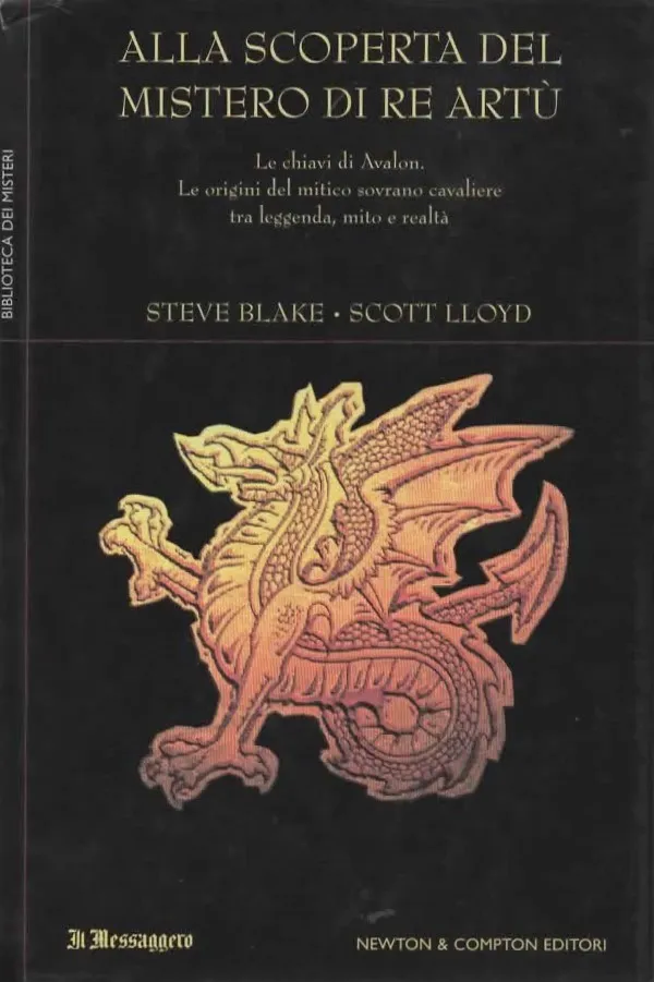 ALLA SCOPERTA DEL MISTERO DI RE ARTU – STEVE BLAKE/SCOTT LLOYD (2005)