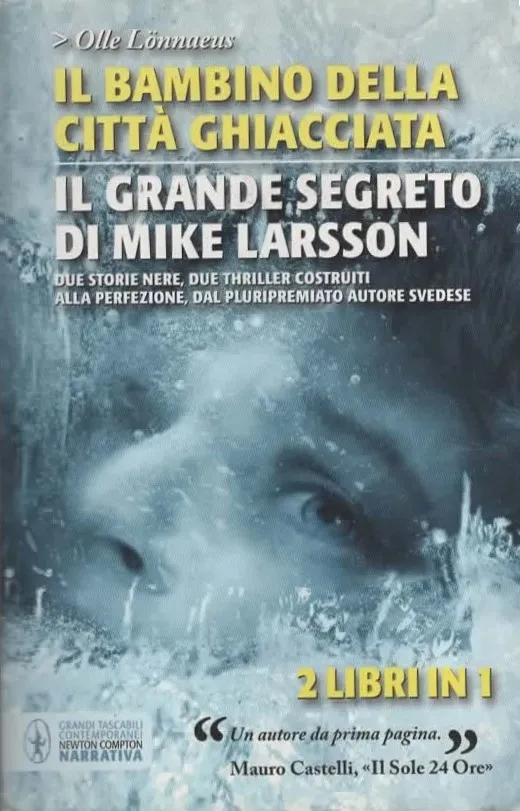 IL BAMBINO DELLA CITTÀ GHIACCIATA/ IL GRANDE SEGRETO DI MIKE LARSSON – OLLE LONNAEUS (2012)