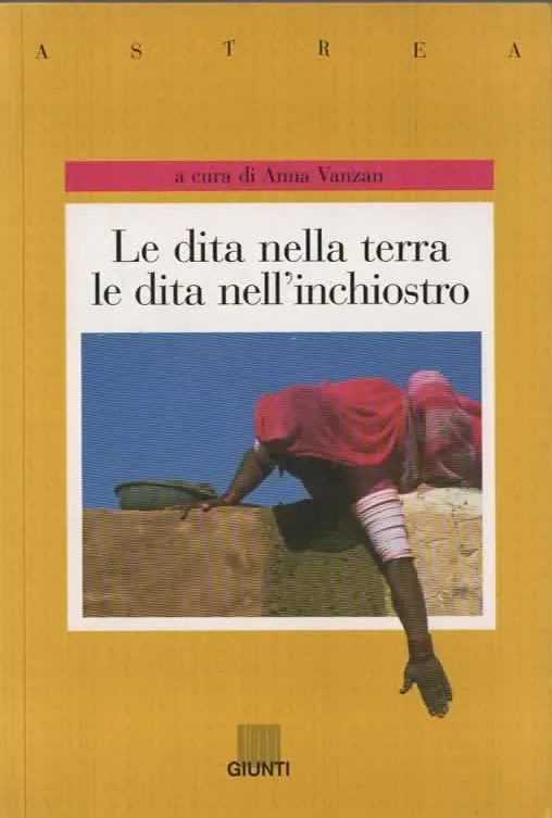 Le dita nella terra, le dita nell’inchiostro – a cura di Anna Vanzan (2006)