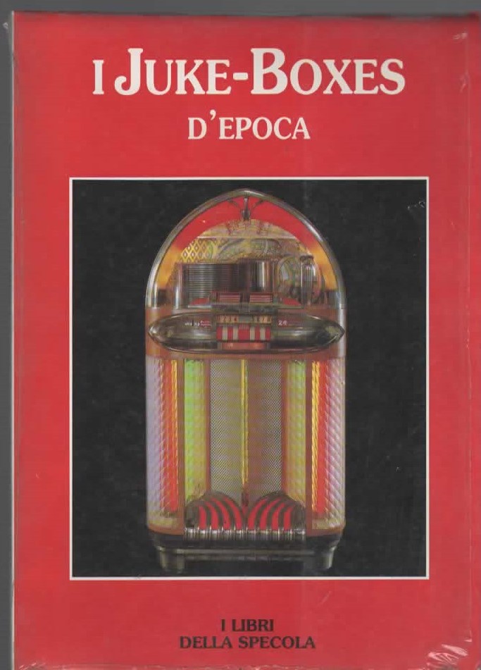 I JUKE – BOXES D’EPOCA – I LIBRI DELLA SPECOLA
