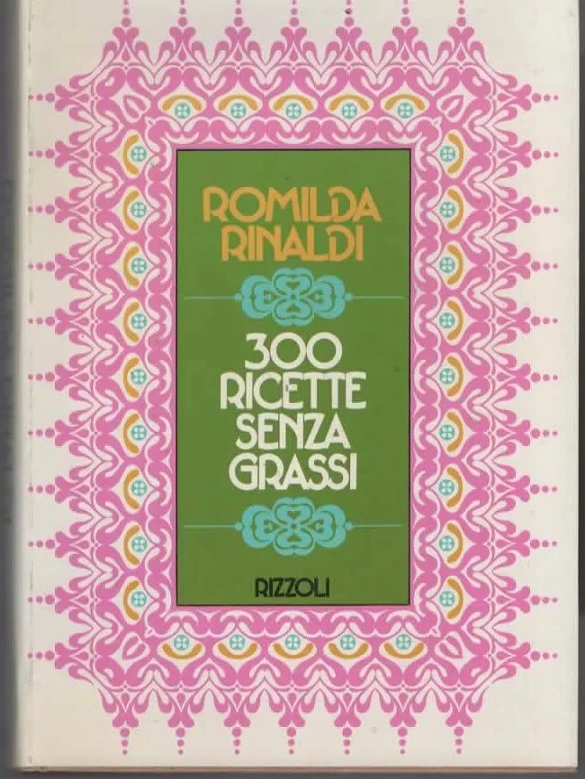 300 RICETTE SENZA GRASSI – RAMILDA RINALDI (1975)