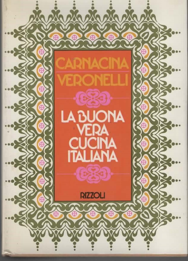 LA BUONA VERA CUCINA ITALIANA – CARNACINA VERONELLI (1975)