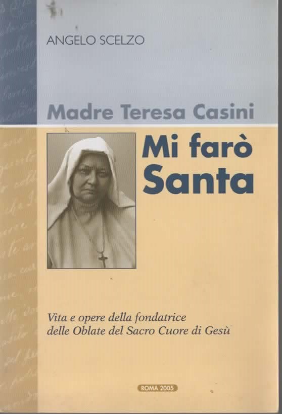 Madre Teresa Casini Mi farò santa – ANGELO SCELZO