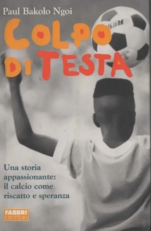 COLPO DI TESTA – Paul Bakolo Ngoi (2003)