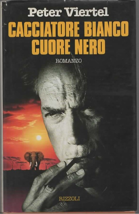 IL CACCIATORE BIANCO CUORE NERO – Peter Viertel