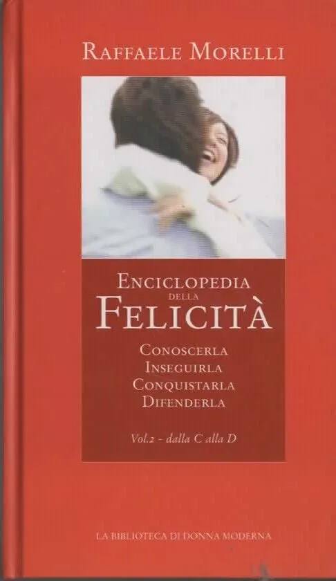 ENCICLOPEDIA DELLA FELICITÀ – RAFFAELE MORELLI