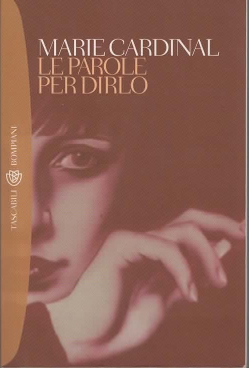 LE PAROLE PER DIRLO – MARIE CARDINAL (2009)
