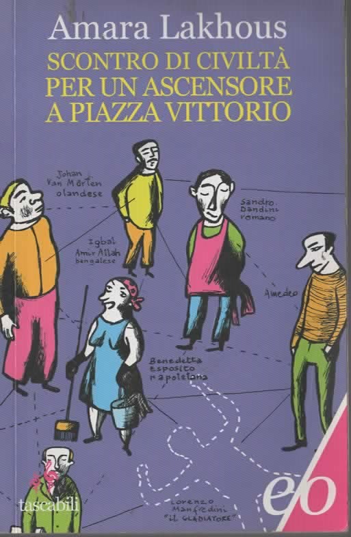 SCONTRO DI CIVILTÀ PER UN ASCENSORE A PIAZZA VITTORIO – Amara Lakhous (2011)