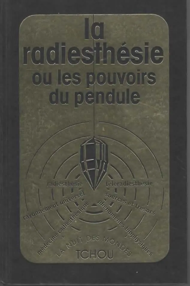 La radiesthésie ou les pouvoirs du pendule – LA NUIT DES MONDES TCHOU