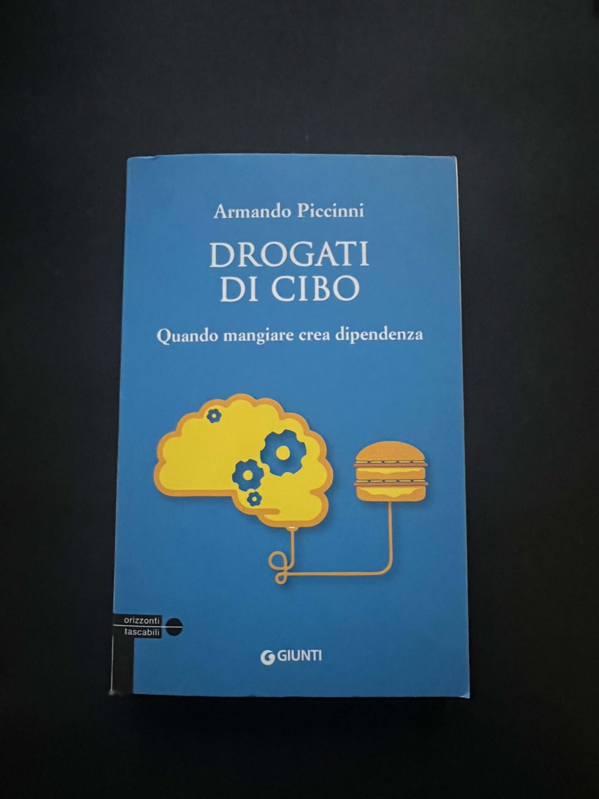 Drogati di cibo - Armando Piccinni
