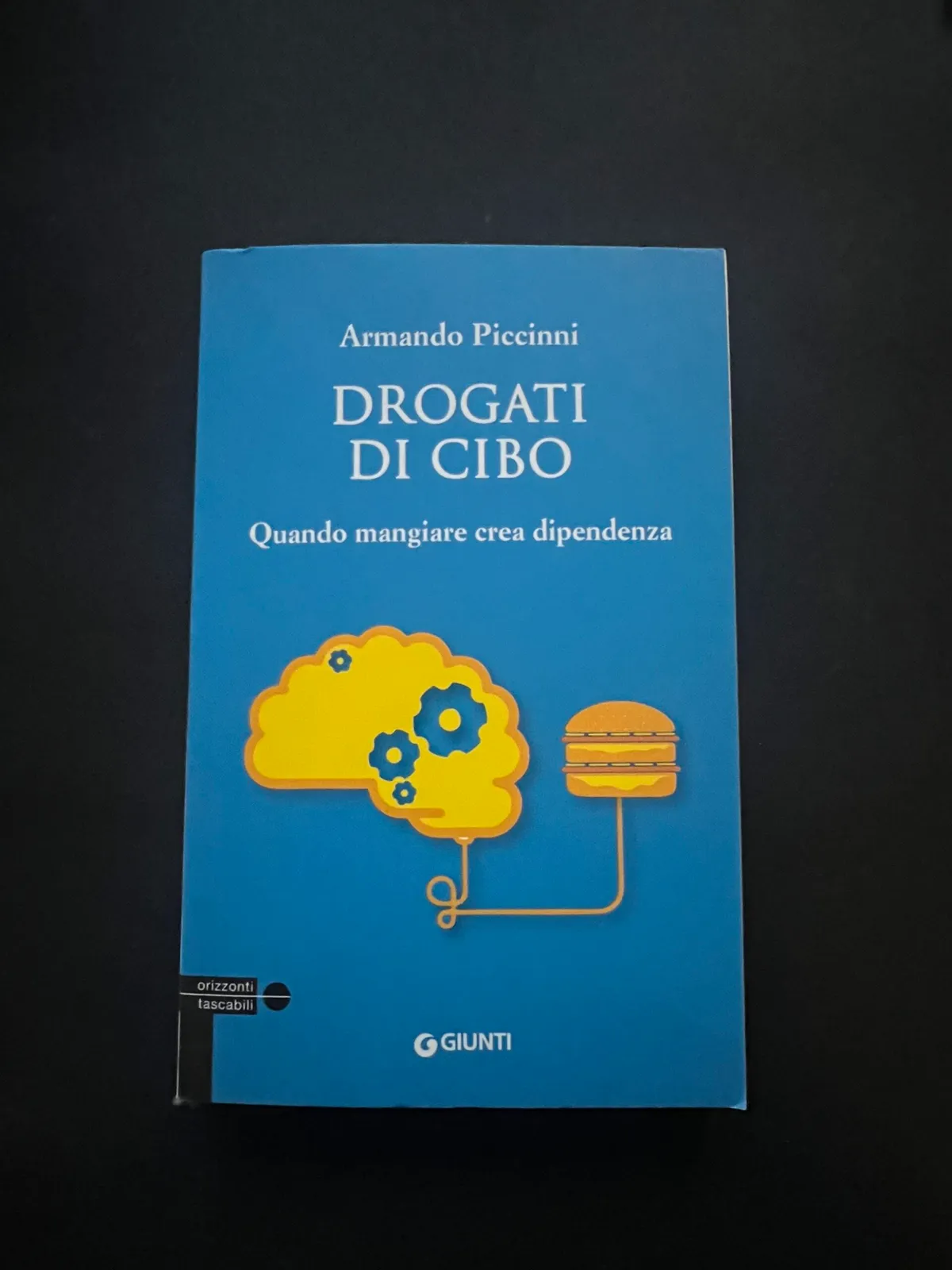 Drogati di cibo - Armando Piccinni